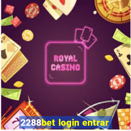 2288bet login entrar